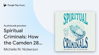 Download lagu Spiritual Criminals: How the Camden 28 Put the… by Michelle M. Nickerson · Audiobook preview mp3