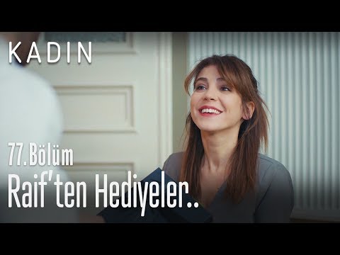 Raif'ten hediyeler.. - Kadın 77. Bölüm