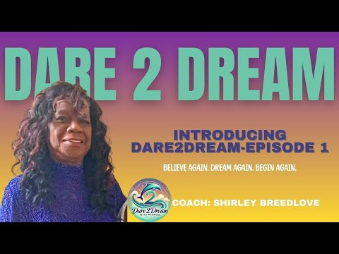 Introducing Dare2Dream-Episode 1