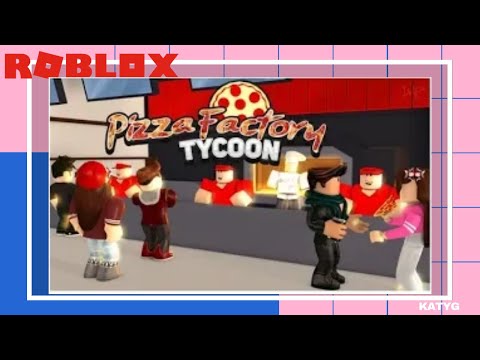 Pizza Factory Tycoon | LOS CLIENTES QUIEREN MI PIZZA!!! | Katy Gameplays