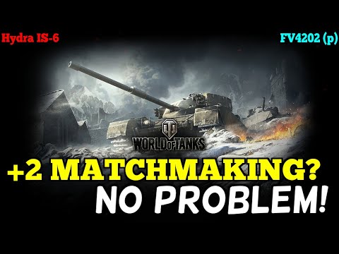 Plus 2?  NO PROBLEM!  Just Bring Platoon || FV4202 (P) & Hydra IS-6 || World of Tanks