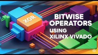 Bitwise Operators using Xilinx Vivado