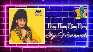 Download lagu Itje Trisnawati - Ning Nang Ning Nong [Original Karaoke Video] No Vocal mp3