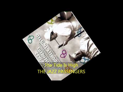 The Jazz Passengers - THE TIDE IS HIGH feat Deborah Harry
