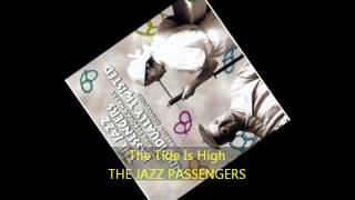 The Jazz Passengers - THE TIDE IS HIGH feat Deborah Harry