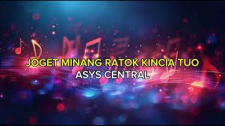 Download lagu JOGET MINANG RATOK KINCIA TUO_ASYS CENTRAL REMIX mp3