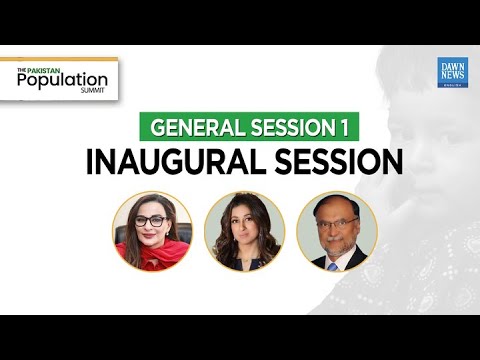 Pakistan Population Summit | GENERAL SESSION 1: Inaugural Session