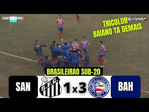 SANTOS 1 X 3 BAHIA | BRASILEIRAO SUB-20 | 01/08/21