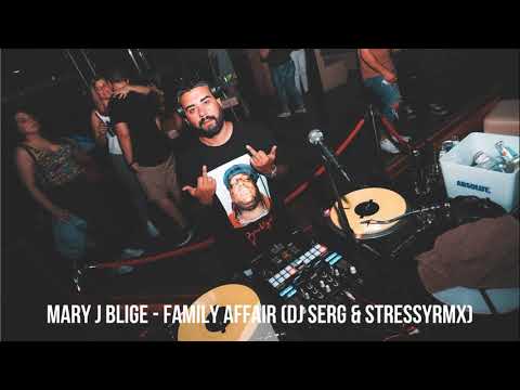 MARY J BLIGE - FAMILY AFFAIR ( DJ SERG & STRESSY RMX)