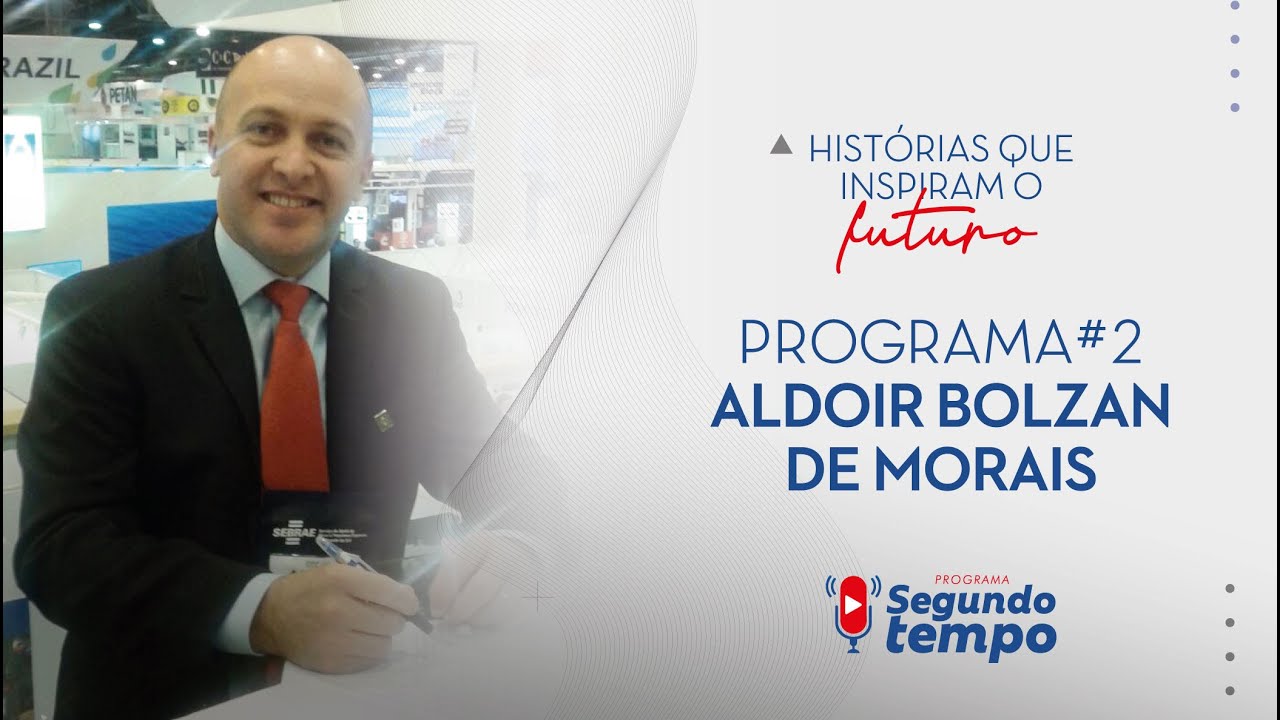 Programa Segundo Tempo #02 - Entrevistado Aldoir Bolzan de Morais