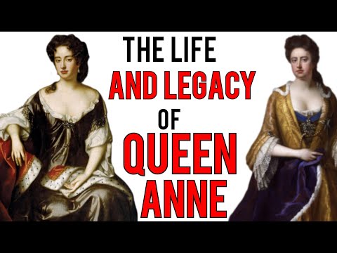 The life and legacy of Queen Anne