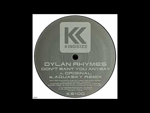 Dylan Rhymes – Don't Want You Anyway (Aquasky Remix)