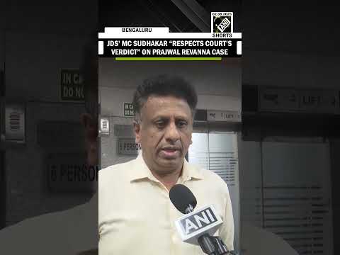 “We respect court’s verdict…”, JDS’ MC Sudhakar on life imprisonment to Prajwal Revanna in rape case