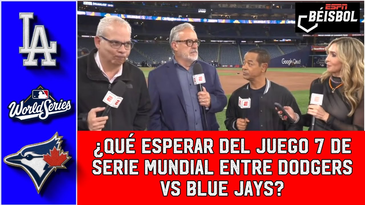 JUEGO 7 de SERIE MUNDIAL entre DODGERS y BLUE JAYS será HISTÓRICO. TODOS DISPONIBLES | ESPN Beisbol
