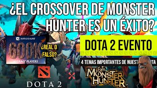 DOTA 2 X MONSTER HUNTER UN ÉXITO, LOS 600 000 JUGADORES, SIN FROSTIVUS NI NUEVO HÉROE EL 2026 LLEGA