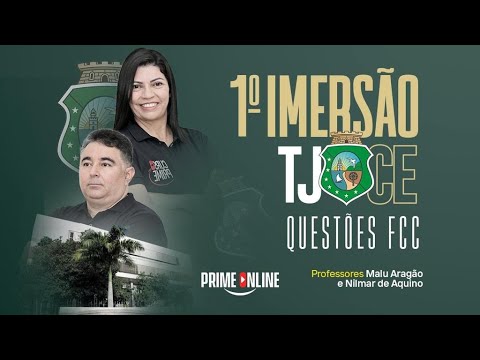 1º IMERSÃO TJCE | QUESTÕES FCC | CURSO PRIME