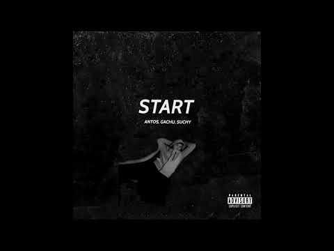 Antos - Start ft Gachu Suchy