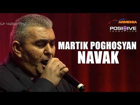 MARTIK POGHOSYAN //NAVAK//