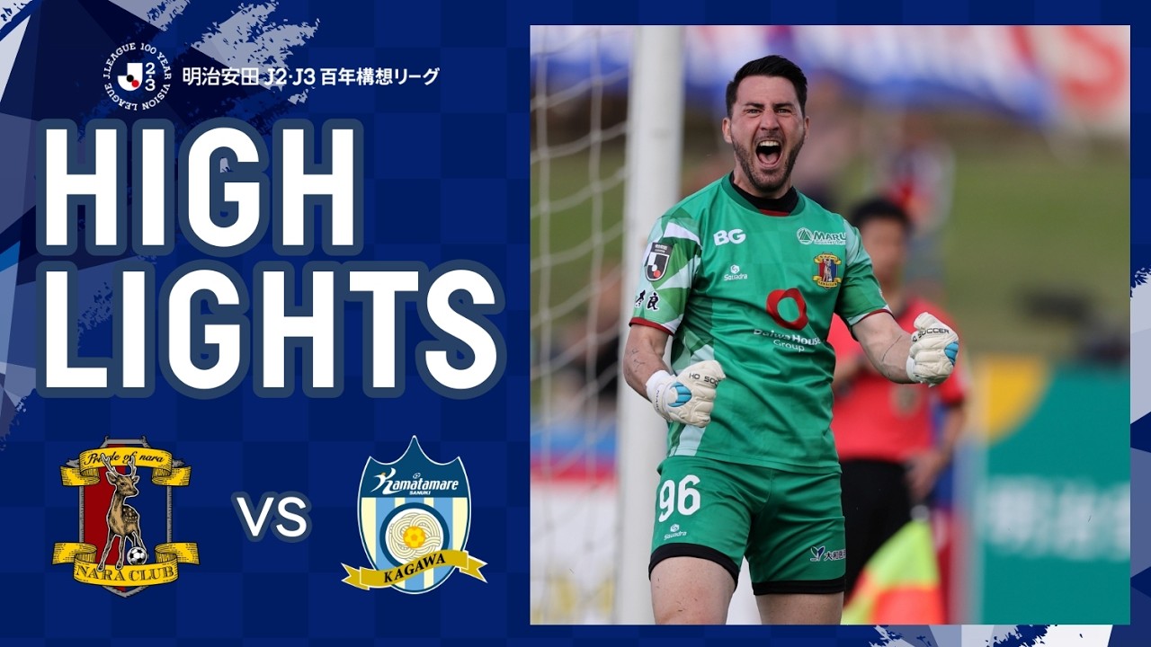 Nara Club vs Kamatamare Sanuki Highlights