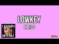 Lovely Peaches - Lowkey | Lyrics (let's be lowkey lowkey let's be lowkey lowkey)