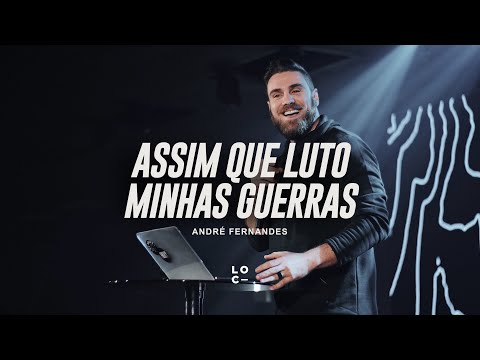 ASSIM QUE LUTO MINHAS GUERRAS - ANDRÉ FERNANDES