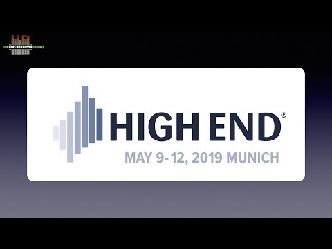 High-End Munich 2019: May 8th - 12th, 2019