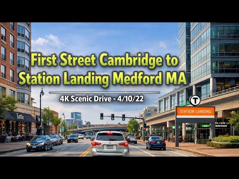 🚖 First Street Cambridge to Station Landing Medford MA | 4K  Scenic Drive - 4/10/22