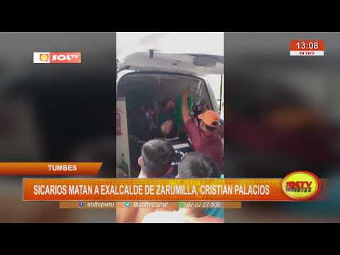 Tumbes: sicarios matan a exalcalde de Zarumilla, Cristian Palacios