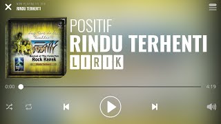 Positif - Rindu Terhenti [Lirik]