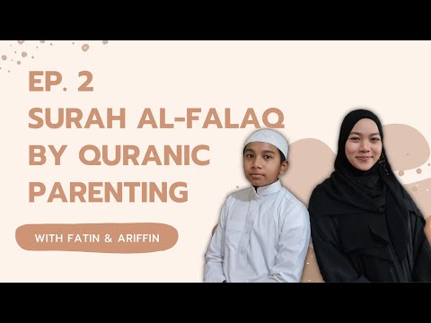 Ep. 2 Simple Tafsir of Surah Al-Falaq by Quranic Parenting