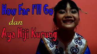 Download lagu How Far I'll Go dan Aya Hiji Kurung Pinuh ku Japati mp3