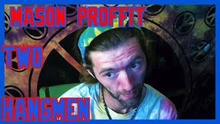 Two Hangmen- -Mason Proffit- (REACTION)