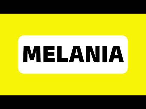 How to Pronounce Melania (Current First Lady of the United States) Correctly