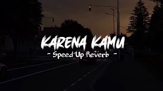 Download lagu Geisha - Karena Kamu (Speed up Reverb) Tiktok Version mp3 Download lagu Geisha - Karena Kamu (Speed up Reverb) Tiktok Version mp3