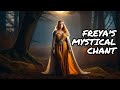 Mystical Energy Of Goddess Freya A Norse Witchcraft Chant