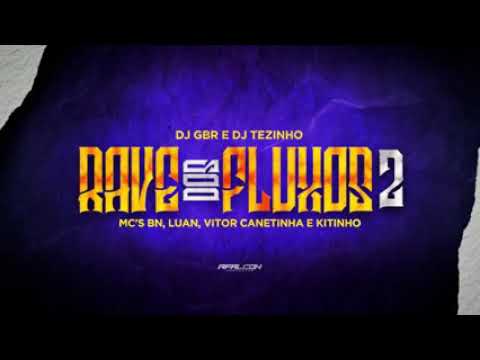 rave dos fluxos 2 dj tezinho e dj gbr