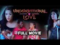 Unconditional Love Full Movie Best Love Story
