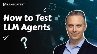 LLM Agent Testing Secrets REVEALED