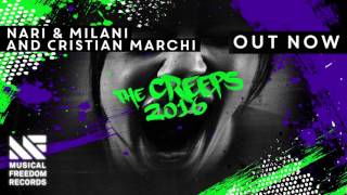 Nari & Milani and Cristian Marchi - The Creeps 2016 [OUT NOW]