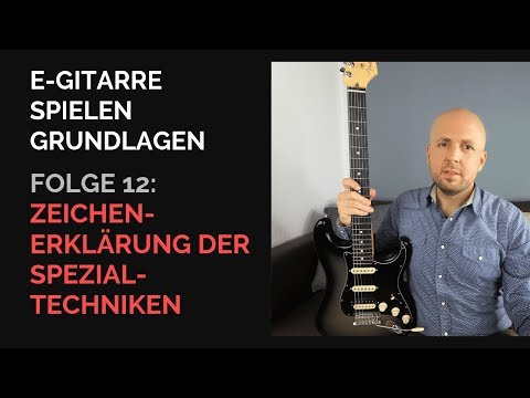 E-Gitarre Tabs Anfänger - Einführung: Spieltechniken und ihre Notation