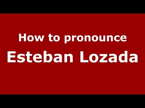 How to pronounce Esteban Lozada (Spanish/Argentina) - PronounceNames.com