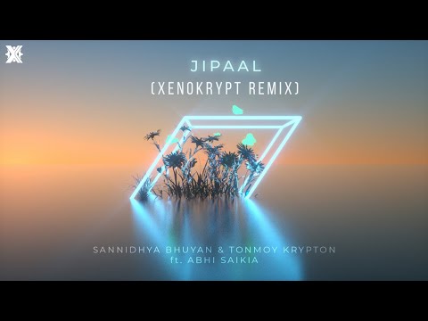 Sannidhya Bhuyan & Tonmoy Krypton ft. Abhi Saikia - Jipaal (Xenokrypt Remix) [Official Audio]