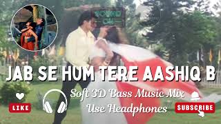 Download lagu [SOFT BASS BOOSTED 3D] Jab se hum tere aashique bane 3D Bass #remixes #djmixsong mp3