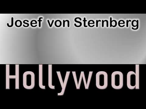 Josef von Sternberg   How to pronounce Josef von Sternberg Hollywood Actor?