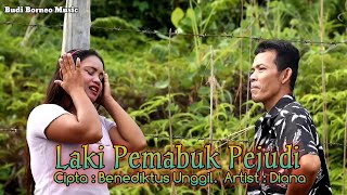 Download lagu LAKI PEMABUK PEJUDI | DIANA // BUDI BORNEO MUSIC mp3