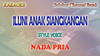Download lagu ILUNI ANAK SIANGKANGAN ll KARAOKE BATAK ll STYLE VOICE ll NADA PRIA BES=DO mp3