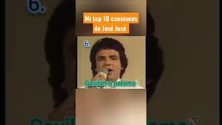 Mi Top 10 canciones de José José