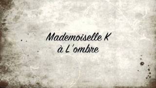 mademoiselle K_ à l'ombre