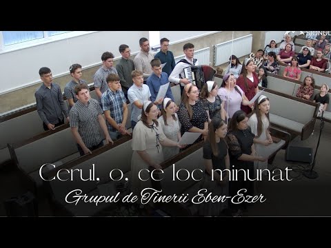 Grupul de Tinerii Eben-Ezer | Cerul, o, ce loc minunat