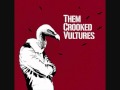Them Crooked Vultures - Gunman